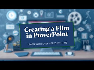 Creating a Film in PowerPoint