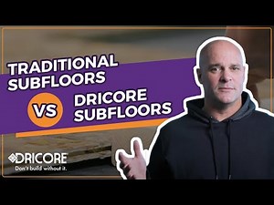 Traditional Subfloors 🆚 DRICORE Subfloors