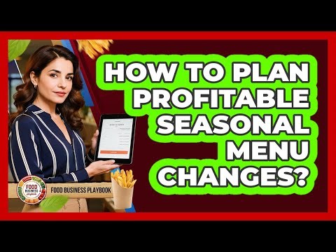 How To Plan Profitable Seasonal Menu Changes?