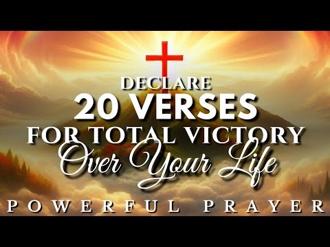 Declare These 20 Scriptures for Total Victory in Christ