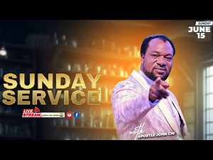 THE AGCOM SUNDAY SERVICE BROADCAST WITH APOSTLE JOHN CHI (15-06- 2025)