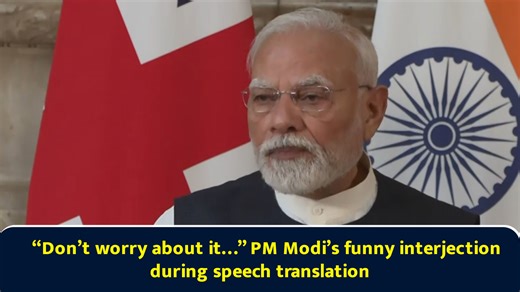 “Don’t worry about it…” PM Modi’s funny interjection during speech translation