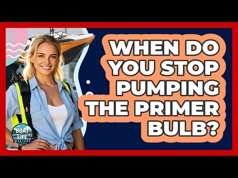 When Do You Stop Pumping The Primer Bulb?