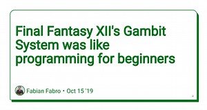 Final Fantasy XII's Gambit System was like programming for beginners