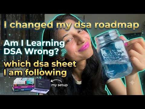 I Changed My Entire DSA Roadmap... Am I Learning Wrong?