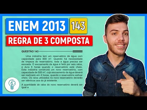 🛑143 Enem 2013 - REGRA DE 3 - Uma indústria tem um reservatório de água com capacidade para 900 m³
