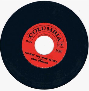 Carl Perkins - Anyway The Wind Blows / The Unhappy Girls