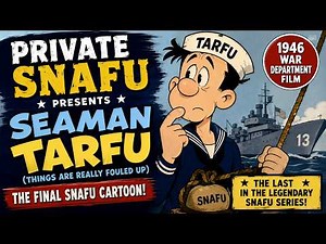 Private Snafu Presents Seaman Tarfu (1946) | Final Private Snafu Cartoon | WWII War Department Film