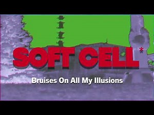 Soft Cell - Bruises On All My Illusions (Official Audio)