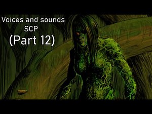 Voices and sounds SCP (PART 12)