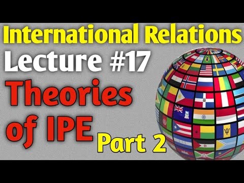 International Relations | Lecture #17 - Theories of International Political Economy IPE for CSS UPSC