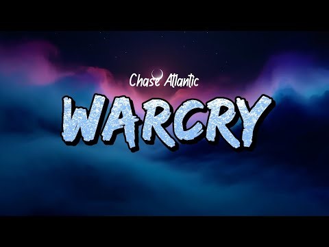 Chase Atlantic – WARCRY (Lyrics)