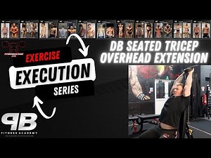 DB Seated Overhead Tricep Extensions | Exercise Execution Explained