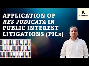 Res Judicata in PILs (Public Interest Litigations) - Views of the Supreme Court