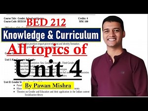 School: The site of Curriculum Engagement | Knowledge and Curriculum | Unit 4 | By Pawan Mishra