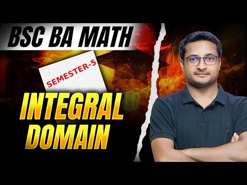Integral Domain - Ring Theory & Linear Algebra | BSc BA Math Semester 5 | By Thakur Sir