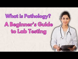 What is Pathology? A Beginner's Guide to Lab Testing || Dr. pathcares