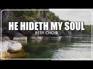 He Hideth My Soul  by Besy Choir