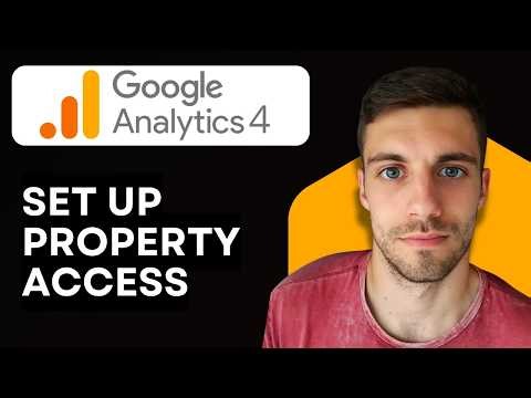 How to Set Up Property Access in Google Analytics 4 (Right Way) 2026