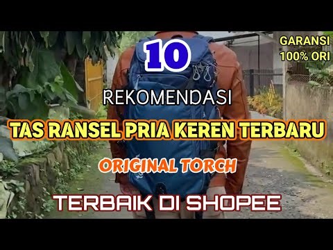 10 REKOMENDASI TAS RANSEL PRIA KEREN TERBARU ORIGINAL TORCH TERBAIK DI SHOPEE