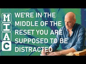 We’re in the Middle of the Reset You Are Supposed to be Distracted
