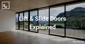 Lift-and-Slide vs. Sliding Doors  — Bauwerk Building Solutions