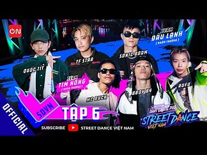 STREET DANCE VIỆT NAM - TẬP 6 | 24 giờ gay cấn giữa TFStar, CK, Quốc Tít, Mini Phantom và Lê Hiếu B4