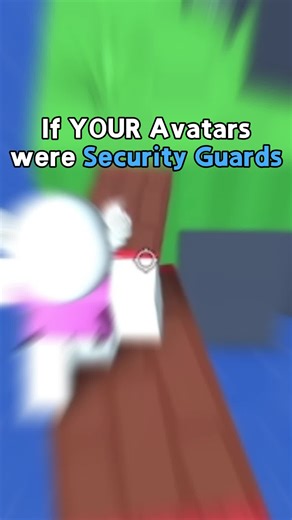 If Your Avatars Were Security Guards in Roblox