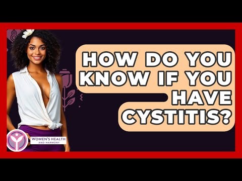 How Do You Know If You Have Cystitis? - Women's Health and Harmony
