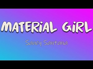 Saucy Santana - Material Girl (Lyrics) | I get it from my mammy Balmain bust downs
