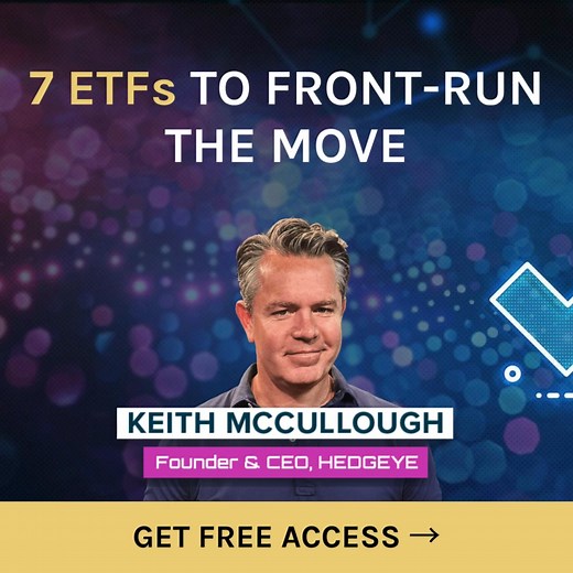 Keith McCullough's 7 ETFs Designed to Profit from the Macro Shift—Free Webcast | Hedgeye