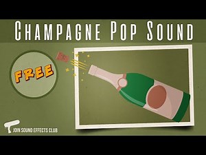 Pop Champagne Cork Sound Effect - FREE