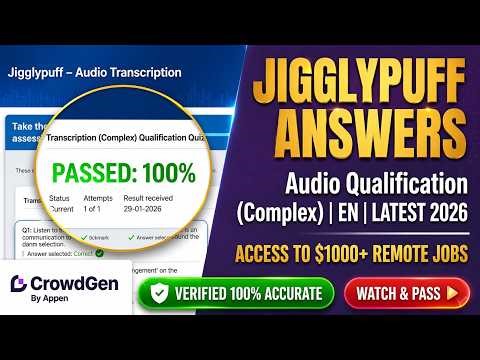 Pass Jigglypuff Audio Transcription Qualification Today | Latest 2026 Answers | Crowdgen appen
