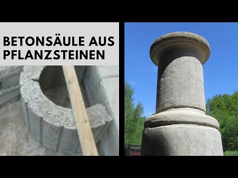 Wie mache ich eine Betonsäule selber Betonsäule selber machen Säulen aus Beton mit Pflanzsteinen I