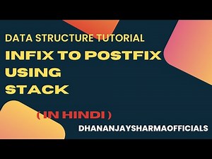 Stack:04 - Infix to Postfix using Stack | Data Structures Tutorial in Hindi