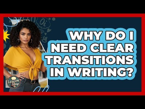 Why Do I Need Clear Transitions In Writing? - Lexicon Lounge