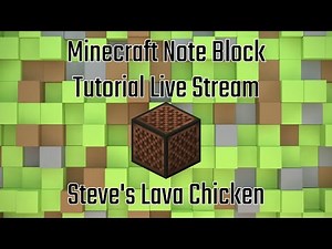 Steve's Lava Chicken - Minecraft Note Block Tutorial Live Stream