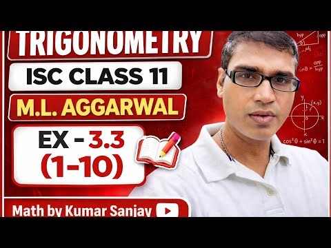 “Trigonometry Ex 3.3 (Q1–10) 🔥 | ISC Class 11 Maths | M.L. Aggarwal | Complete Solutions”