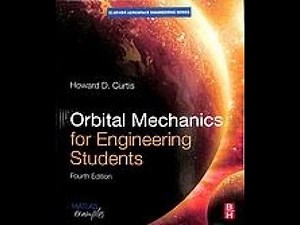 Orbital Mechanics For Engineering Students, Elsevier Aerospace Engineering Series Howard D Curtis