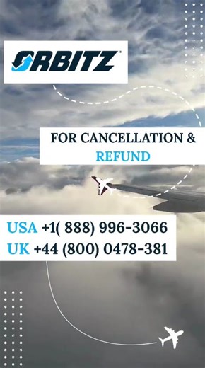 “How to Cancel an Orbitz Booking and Get a Fast Refund”