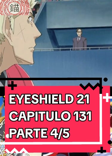 Capitulo 131. Parte 4/5 #ikarigremory #anime90 #animeretro #anime #Eyeshield21