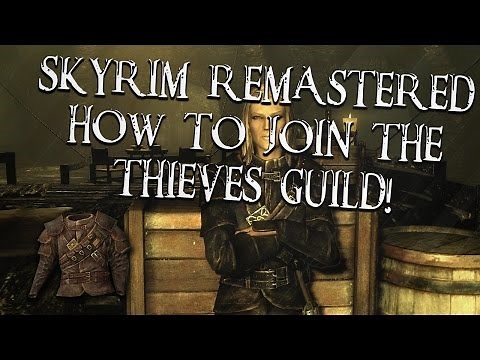 Skyrim Remastered: How to Join the Thieves Guild! [Tutorial/Walkthrough]