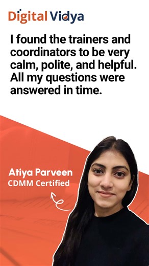 How did Digital Vidya help Atiya to upskill in Digital Marketing? "I found the trainers and coordinators to be very calm, polite, and helpful. All my questions were answered in time." Atiya, a working professional for over 10 years wanted to learn digital marketing after being exposed to the subject during her job role. Her friend, being a past student, suggested her to enroll in the CDMM course by Digital Vidya. She tells about her effective learning experience and how the faculty members were 