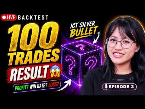 LIVE BACKTEST - 100 Trades Using ICT Silver Bullet Ep 2 — Profit or Loss? #gold #ict #tamilforex