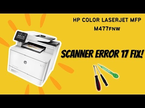Scanner Error 17 Fix! HP M477fnw MFP