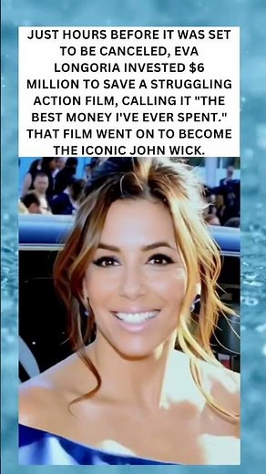 Eva Longoria Saved John Wick With $6 Million 😱🔥 | The Best Investment Ever