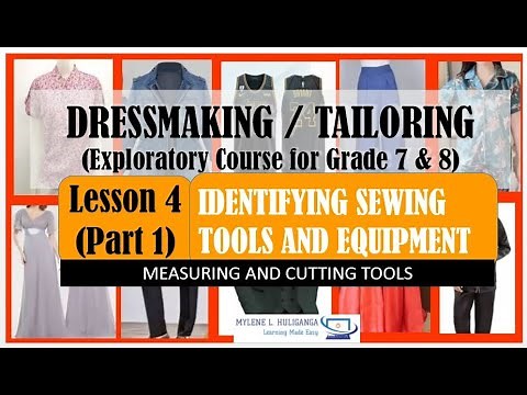 TLE DRESSMAKING 7 Lesson 4 IDENTIFYING SEWING TOOLS AND EQUIPMENT (PART 1) Measuring & Cutting Tools