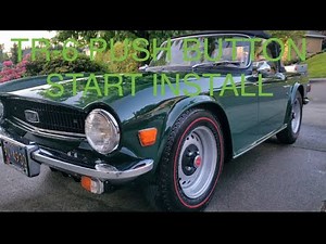The Triumph TR-6 Gets Push Button Start-Easy Installation
