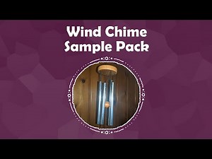 Wind Chime Sample Pack