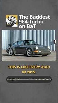 The Baddest 964 Turbo on BaT | Bring a Trailer Podcast